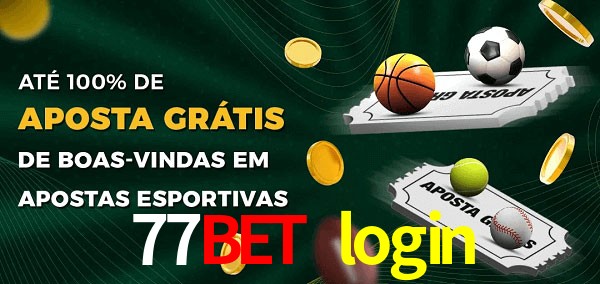 77bet login Ate 100% de Aposta Gratis
